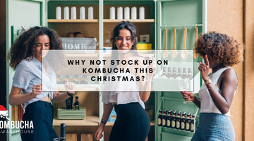 Kombucha Warehouse - Why not Stock Up on Kombucha this Christmas?