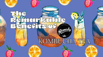 Kombucha Warehouse - The Remarkable Benefits of Remedy Kombucha Tea