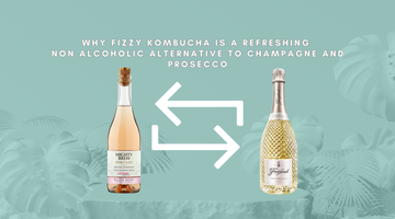Kombucha Warehouse - Why Fizzy Kombucha is a Refreshing Non Alcoholic Alternative to Champagne and Prosecco