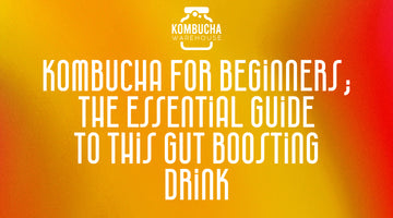 Kombucha Warehouse - Kombucha For Beginners; the Essential Guide to this Gut Boosting Drink